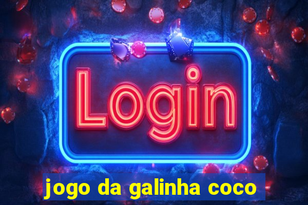 jogo da galinha coco